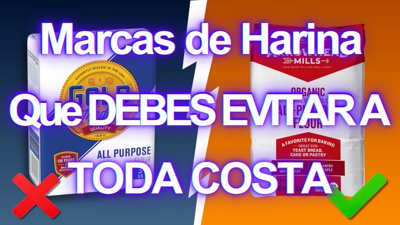 Evita Estas 7 Marcas de Harina a Toda Costa (Y 2 Que Sí Son Seguras)