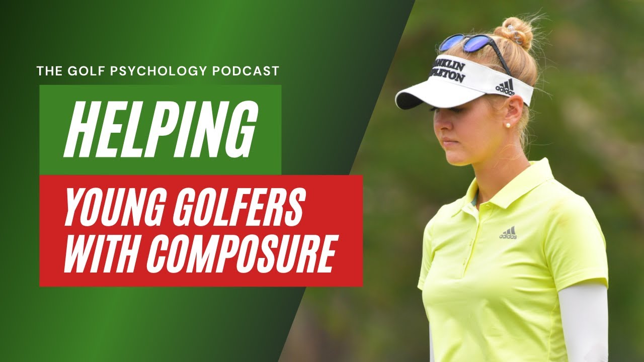Golf Psychology Podcast: When Young Golfers Get Upset