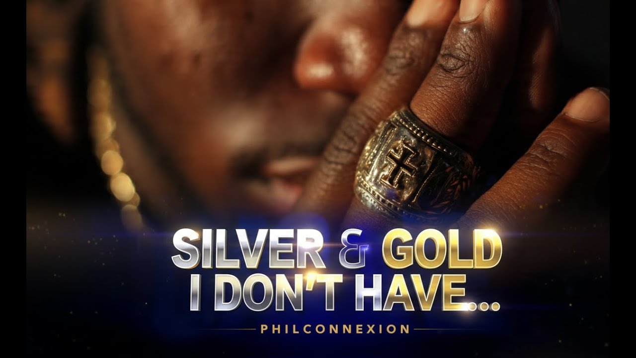Silver & Gold I don't Have