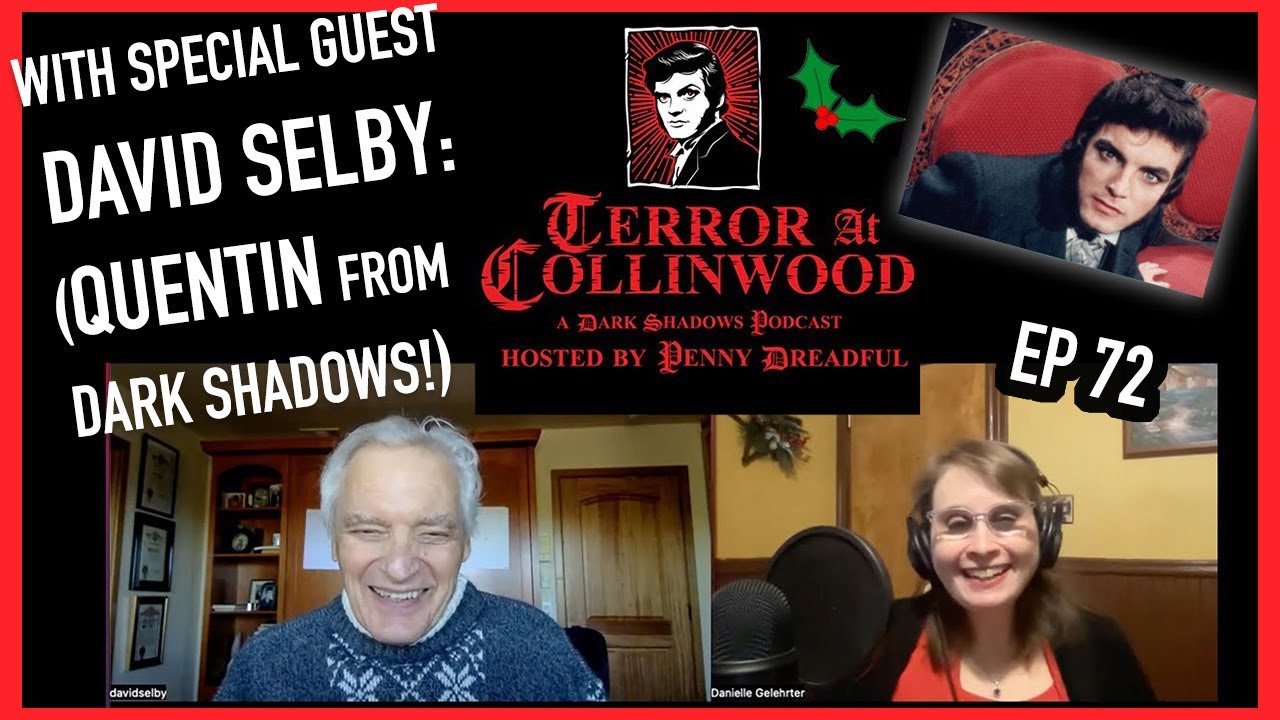 Terror at Collinwood Ep 72: Quentin’s 55th Anniversary with David Selby – Dark Shadows podcast