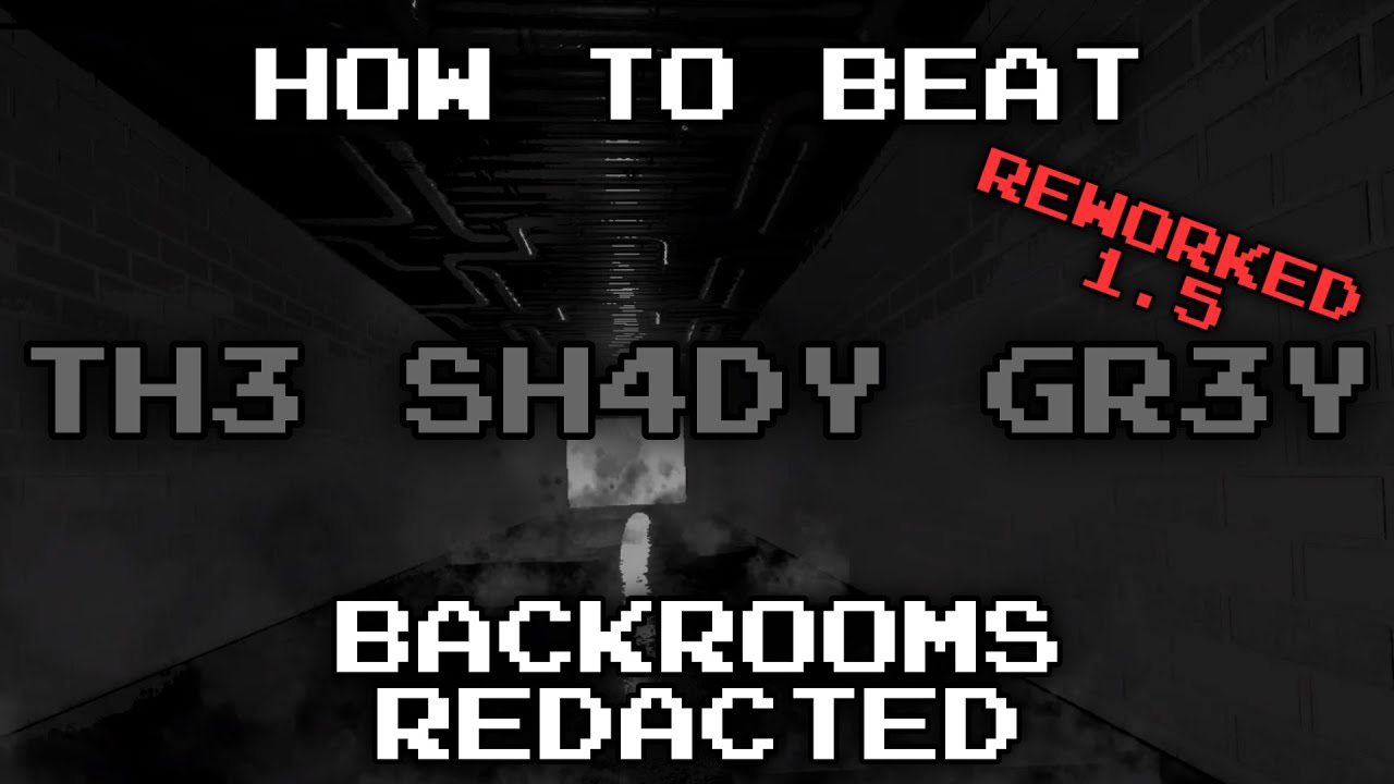How to beat TH3 SH4DY GR3Y in Backrooms Redacted [UPDATED]