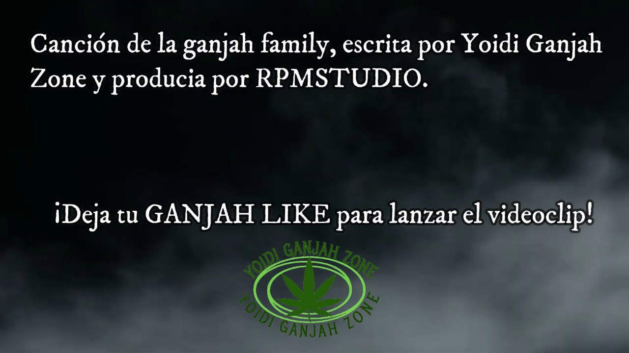 YOIDI GANJAH ZONE - GANJAH FAMILY (Canci&oacute;n)