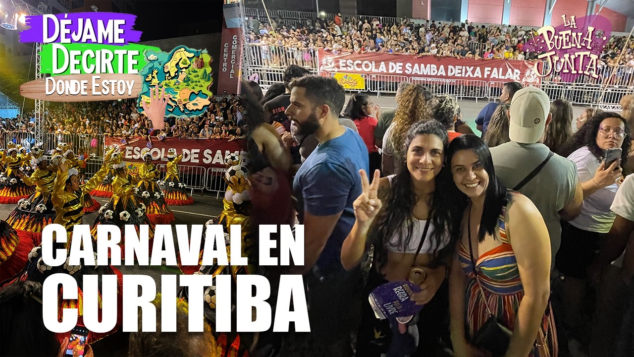 Déjame Decirte Dónde Estoy E07: Curitiba - Especial de Carnaval 🇧🇷