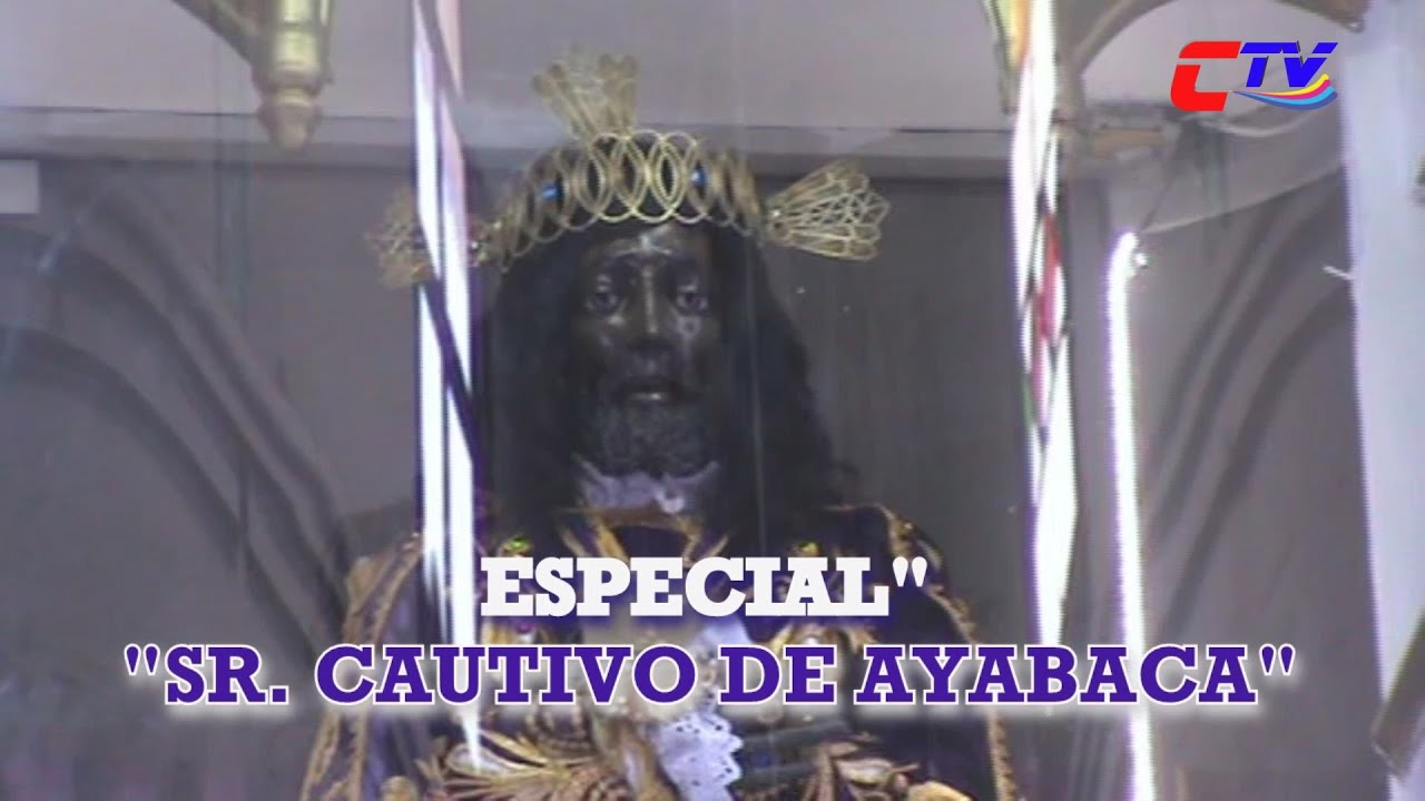 REPORTAJE SEÑOR CAUTIVO DE AYABACA