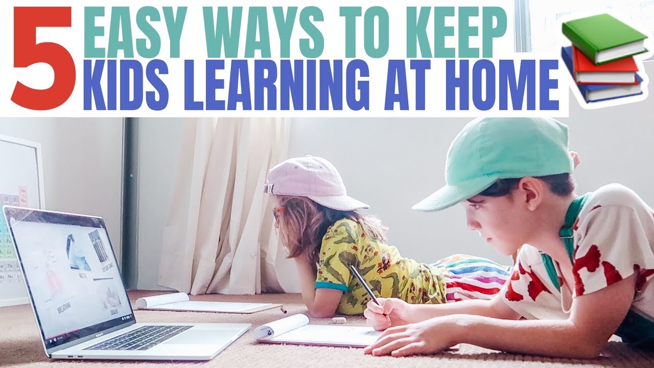 5 EASY WAYS TO KEEP KIDS LEARNING AT HOME!