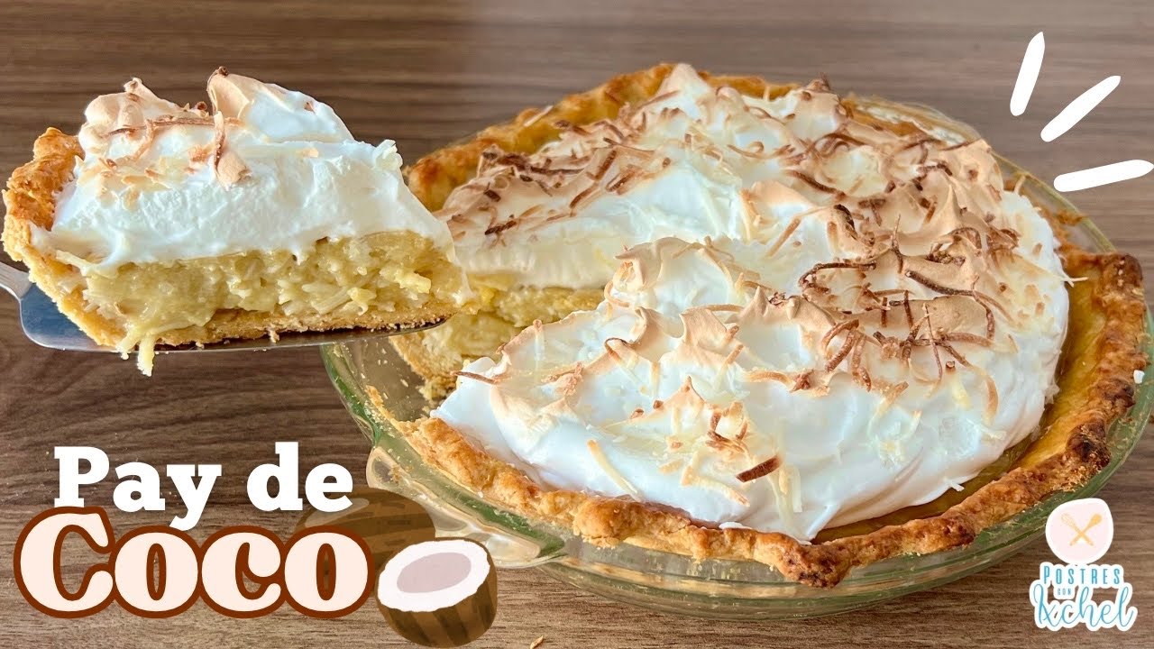 PAY DE COCO CREMOSO CON CREMA PASTELERA Y MERENGUE | COCONUT CREAM PIE | POSTRES CON IXCHEL