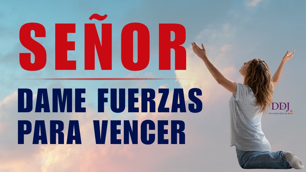 Nunca Te Rindas 💪 Dios Te Dará Fuerzas Para Vencer | Oración Poderosa de Perseverancia