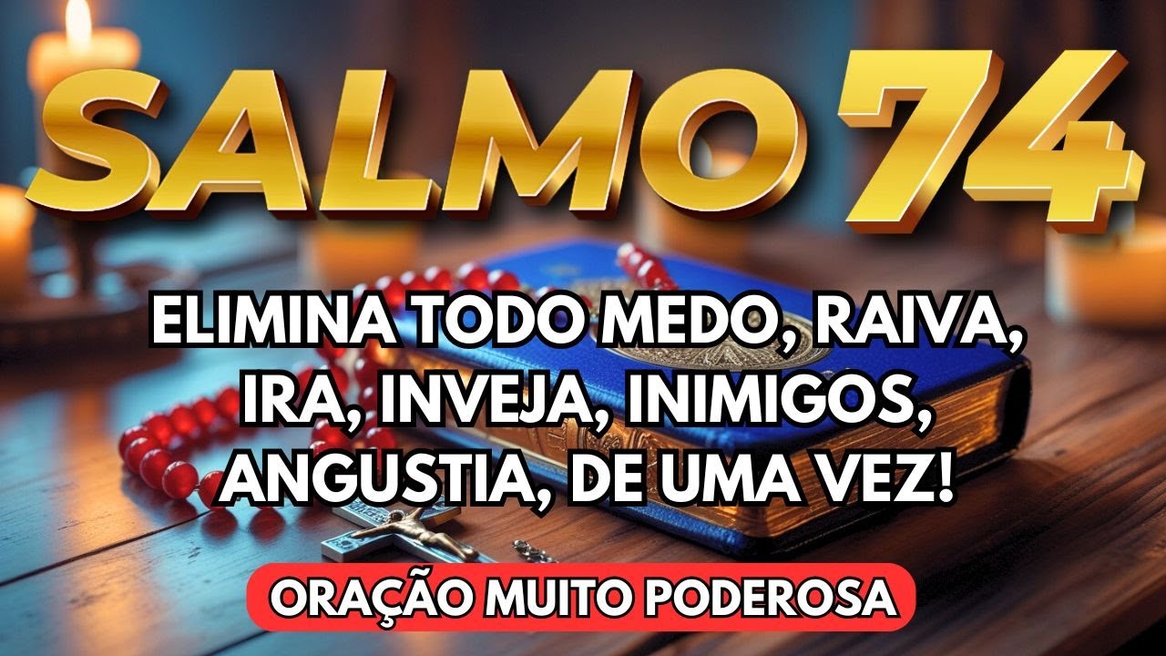 SALMO 74 🔴 Descubra a FORÇA Desta ORAÇÃO EM SUA VIDA