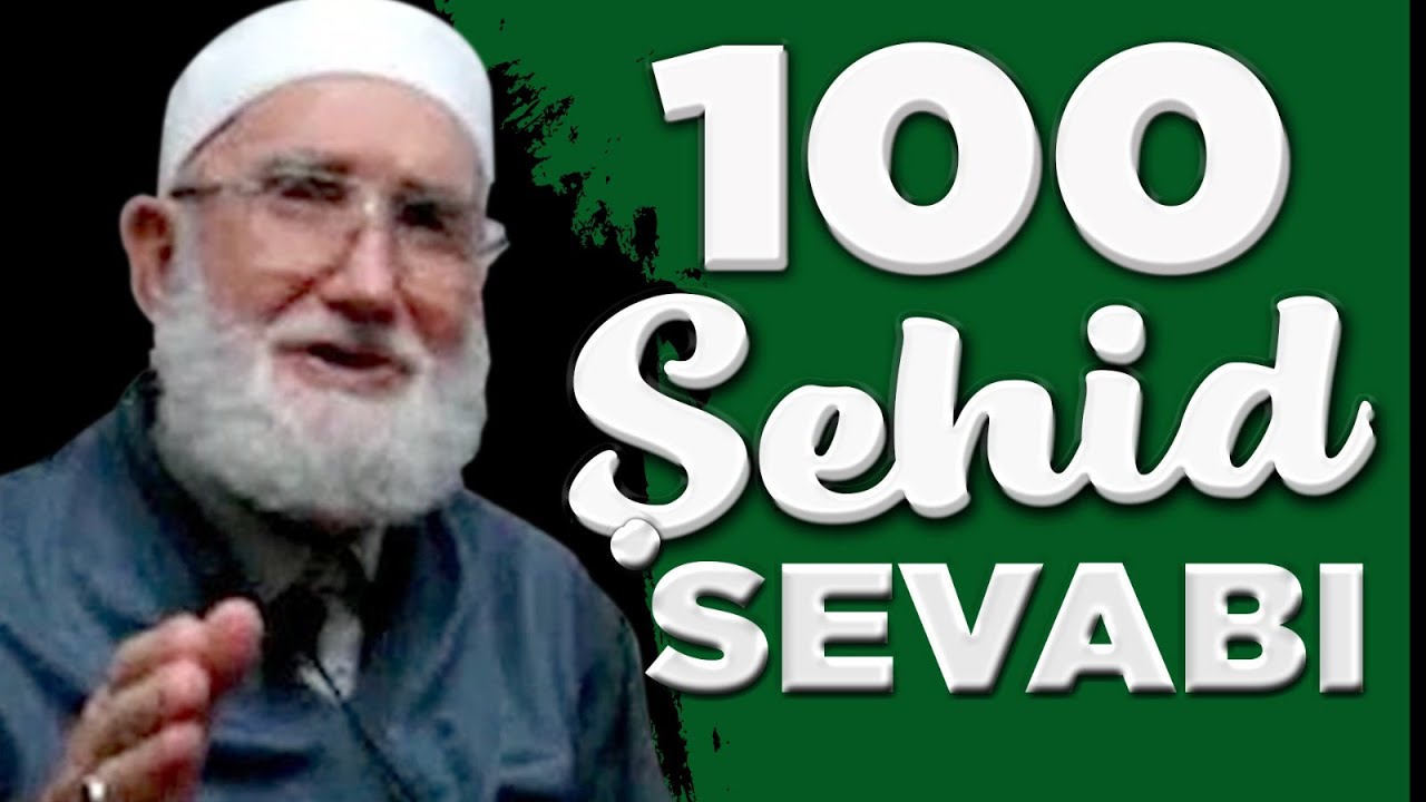 100 ŞEHİT SEVABI KAZANMANIN YOLU - HACI MUSTAFA GÜNEŞ