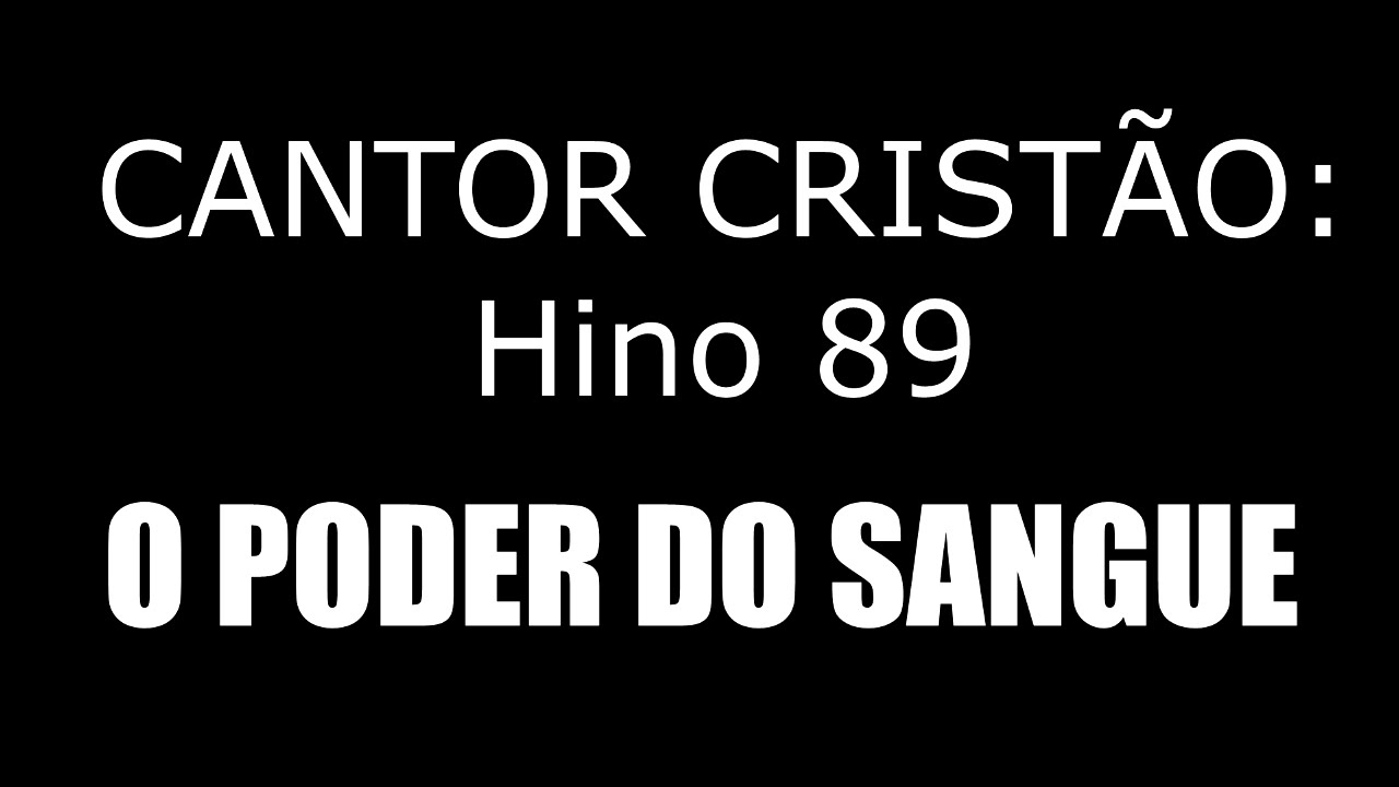 HINO 89 (CC) - O PODER DO SANGUE