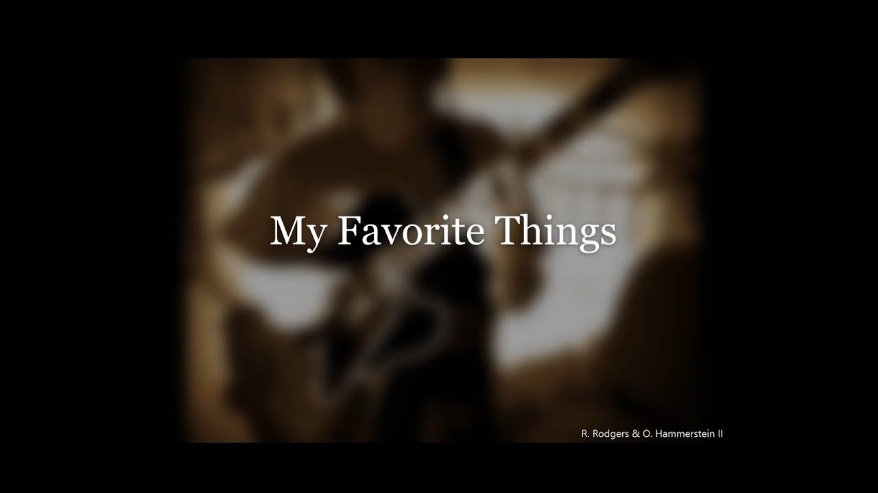 MY FAVORITE THINGS