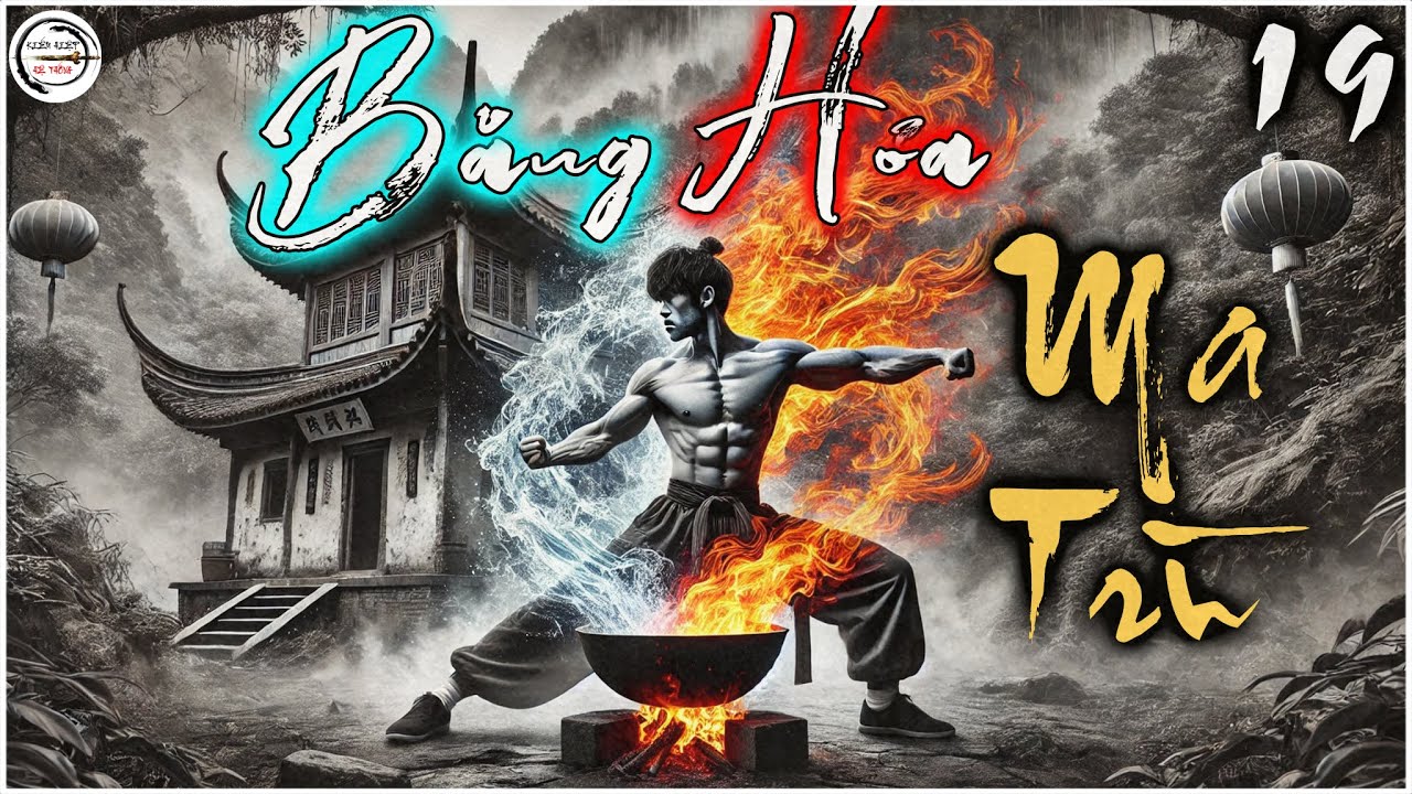 BĂNG HỎA MA TRÙ | Tập 19| Nghe truyện tiên hiệp đỉnh cao về Băng Lửa và Nấu ăn cực hay