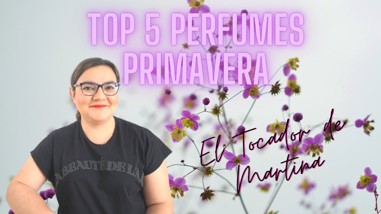 TOP 5 PERFUMES FLORALES PRIMAVERA 2021