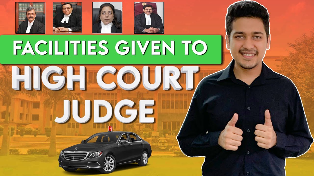 Facilities Given to a High Court Judge - Mind Blowing