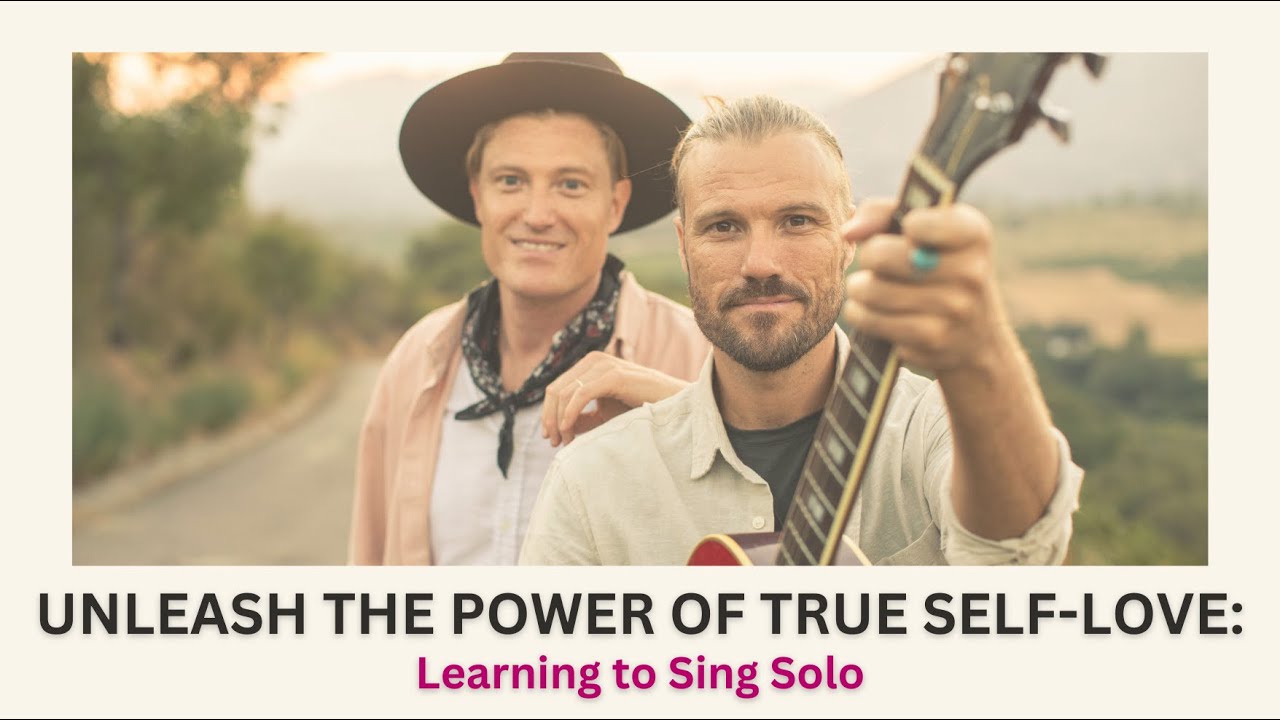 Unleash the Power of TRUE Self-Love: Learning to Sing Solo