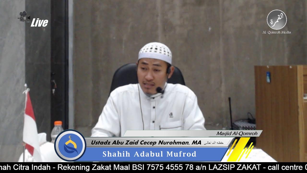 Kajian Shahih Adabul Mufrod - Ustadz Abu Zaid Cecep Nurohman, Lc, MA