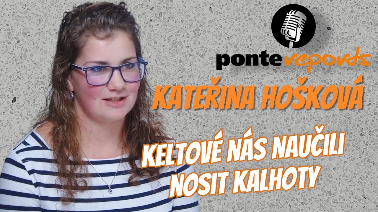 Kateřina Hošková – archeoložka: Keltové nás naučili nosit kalhoty