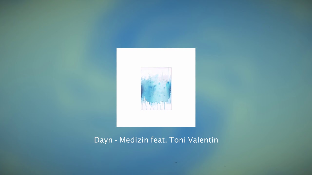 Dayn - Medizin (feat. Toni Valentin)
