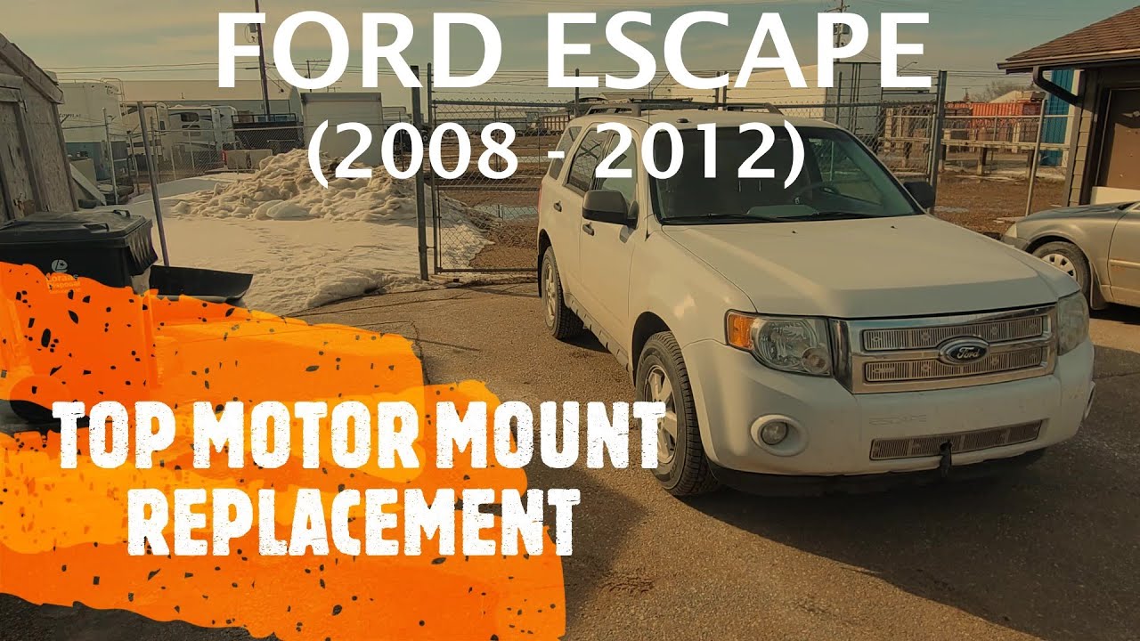 Ford Escape - TOP ENGINE / MOTOR MOUNT REPLACEMENT (2008-2012)