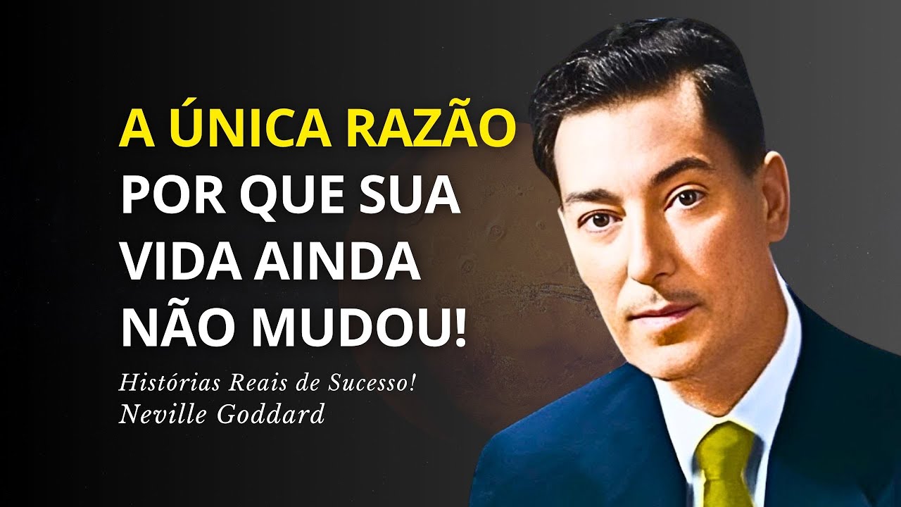 Enquanto Você Não Fizer Isso… Sua Realidade Vai Continuar Igual! - Neville Goddard