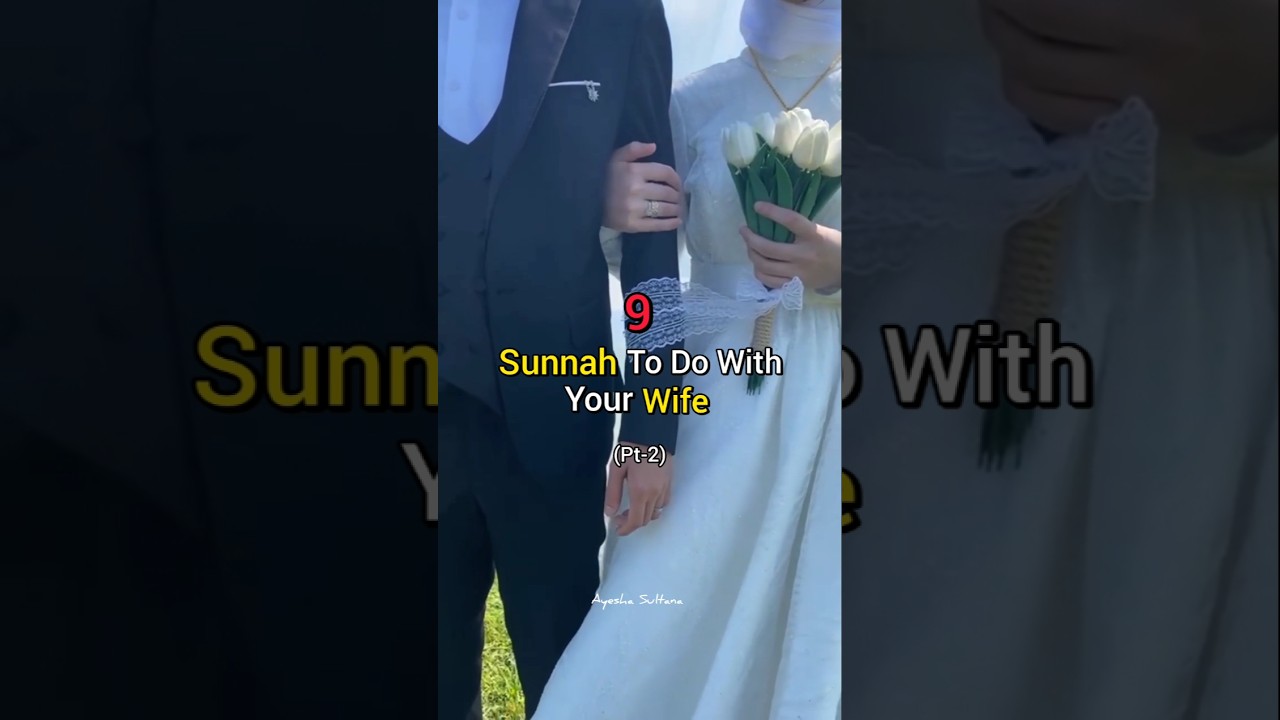 (pt-2) 9 Sunnah To Do With Your Wife 🥰💖🌹 #shorts #wife