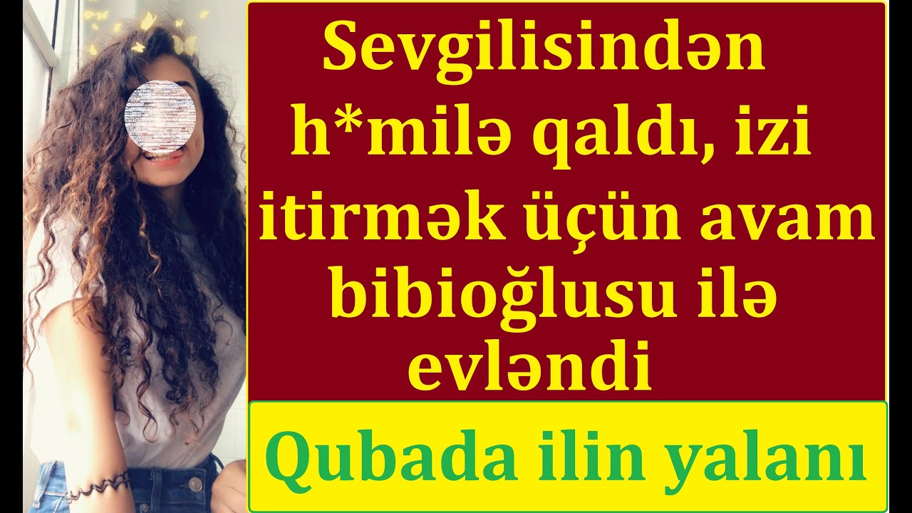 Sevgilisindən hamilə qaldı, izi itirmək üçün bibisi oğlu ilə evləndi - Qubada sensasion hadisə