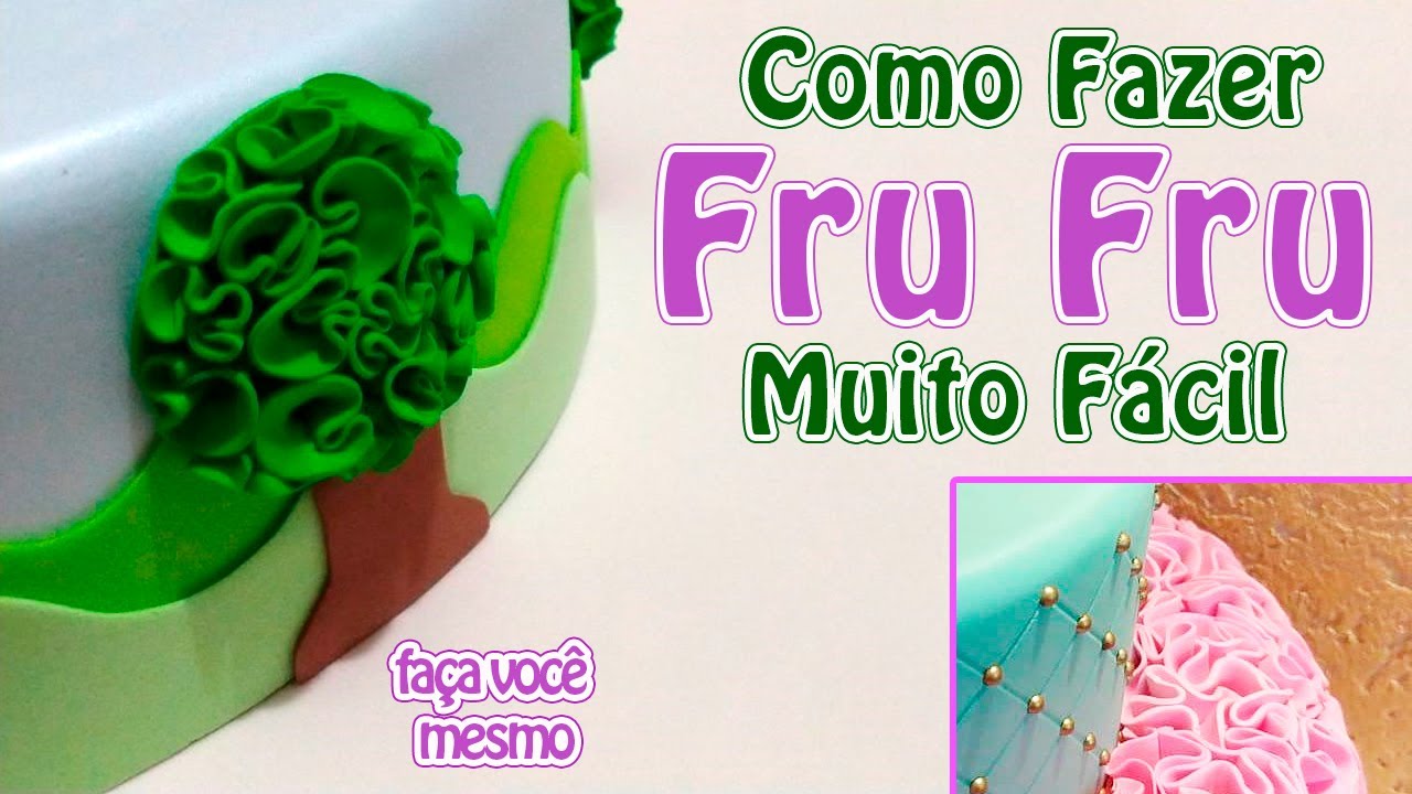 Como Fazer Fru Fru Muito Fácil | Criatividades da Dê