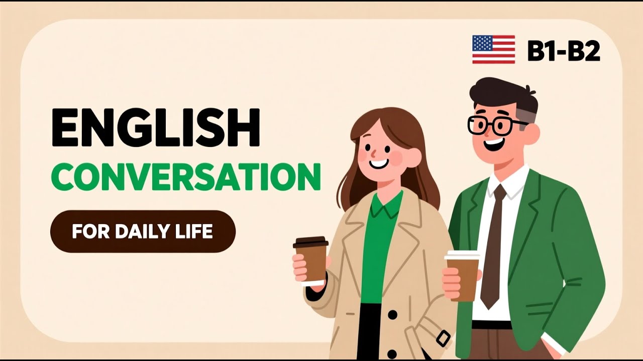 English Conversation for Daily Life 🎧 | Intermediate Practice (B1-B2)