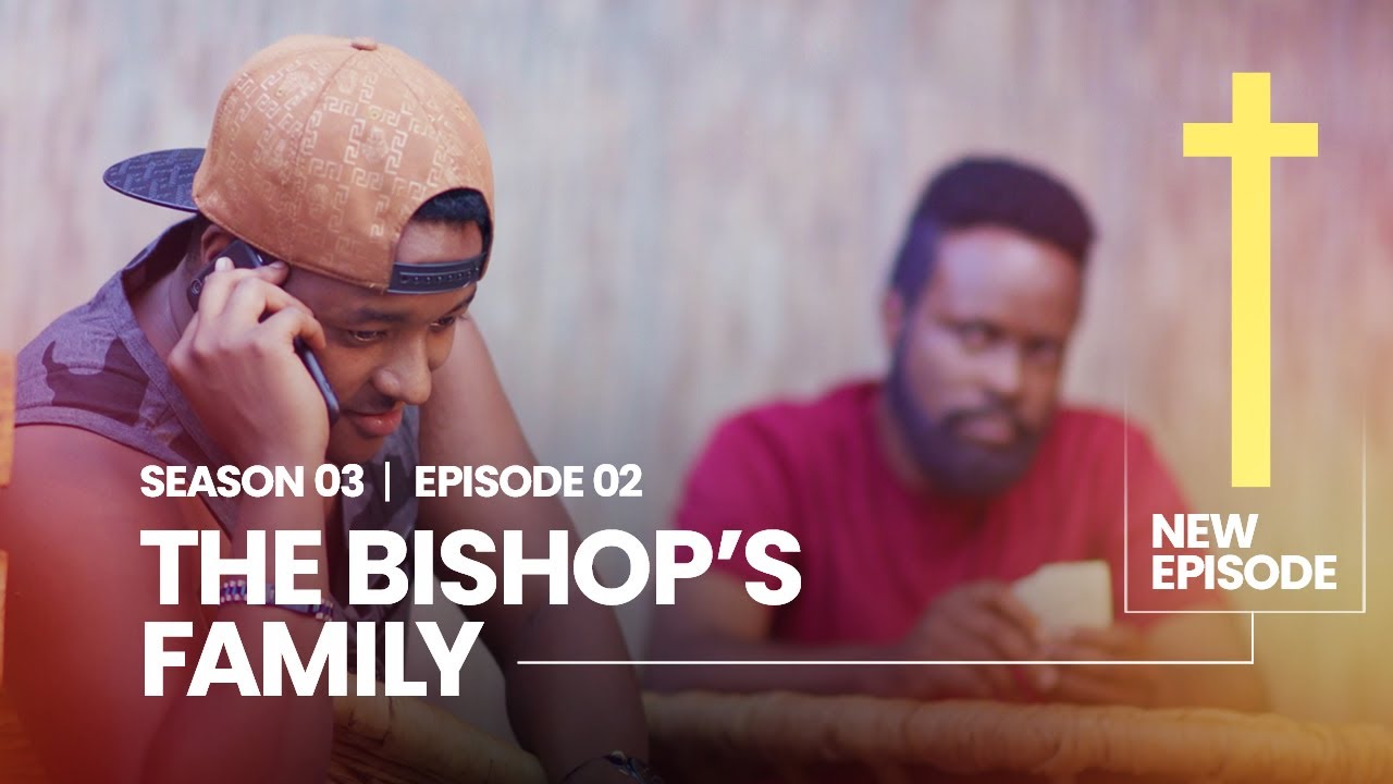 THE BISHOP'S FAMILY S3E02 || ANDREW UBUZIMA BURAHINDUTSE NONEHO MUMASO YA FAUSTIN || RWANDA SERIE