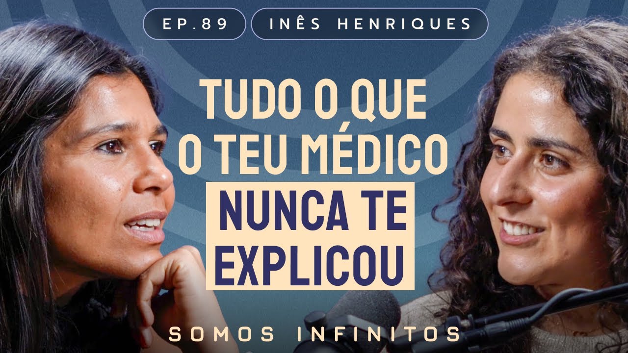 EP89 - Inês Henriques - Tudo o que o teu médico nunca te explicou