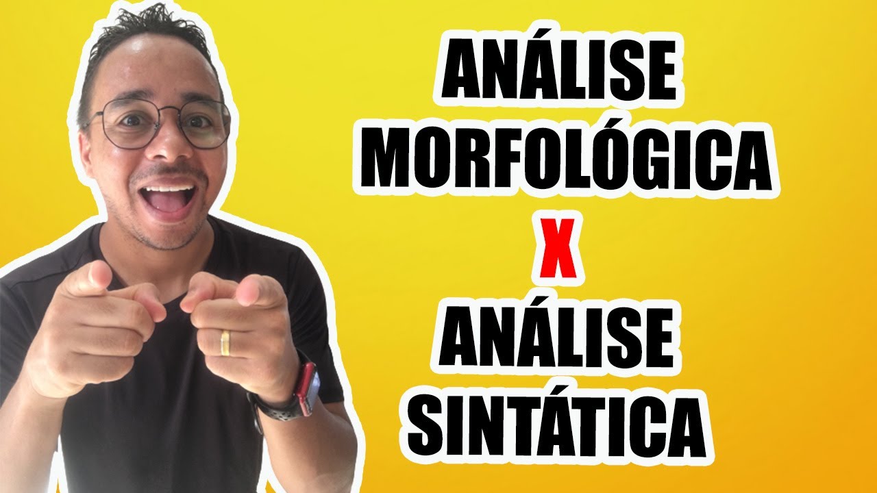 AN&Aacute;LISE MORFOL&Oacute;GICA X AN&Aacute;LISE SINT&Aacute;TICA