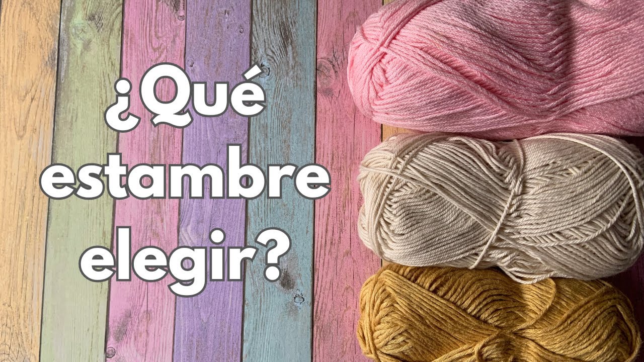 Cómo elegir el estambre correcto para tu proyecto de crochet 🧶 | Guía básica