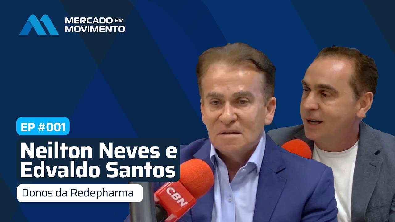 Mercado em Movimento entrevista Neilton Neves e Edvaldo Santos, donos da Redepharma - Episódio #01
