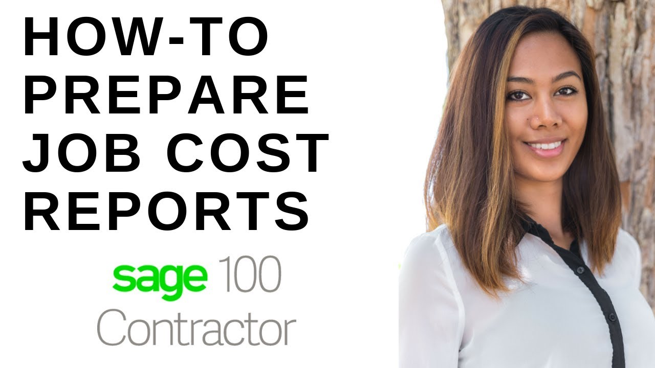 How to Prepare Job Cost Reports in Sage 100 Contractor