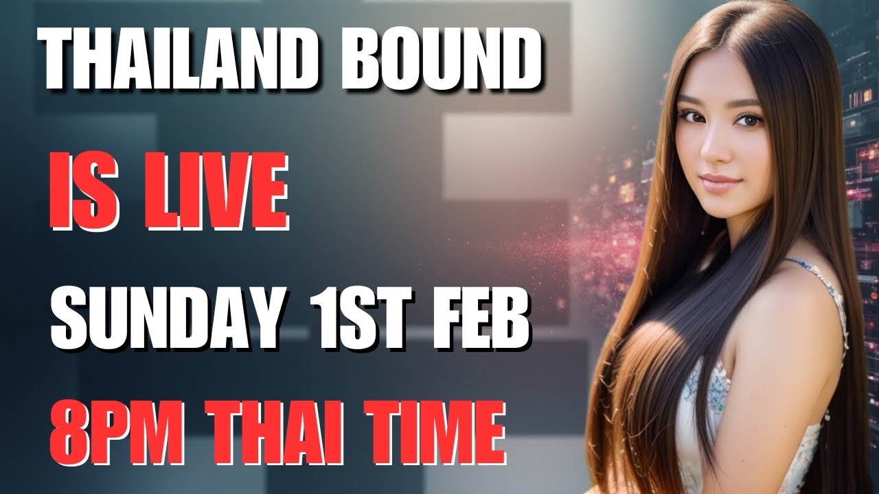 Thailand-Bound will go live at 8pm, Thai time, Sunday 1st Feb 2026