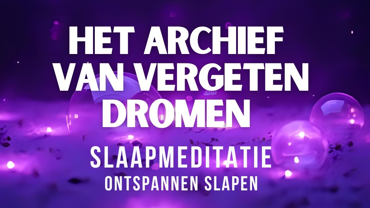 Slaapmeditatie | Daal af in 't Archief van Vergeten Dromen | Energie Opladen  Diep Ontspannen Slapen