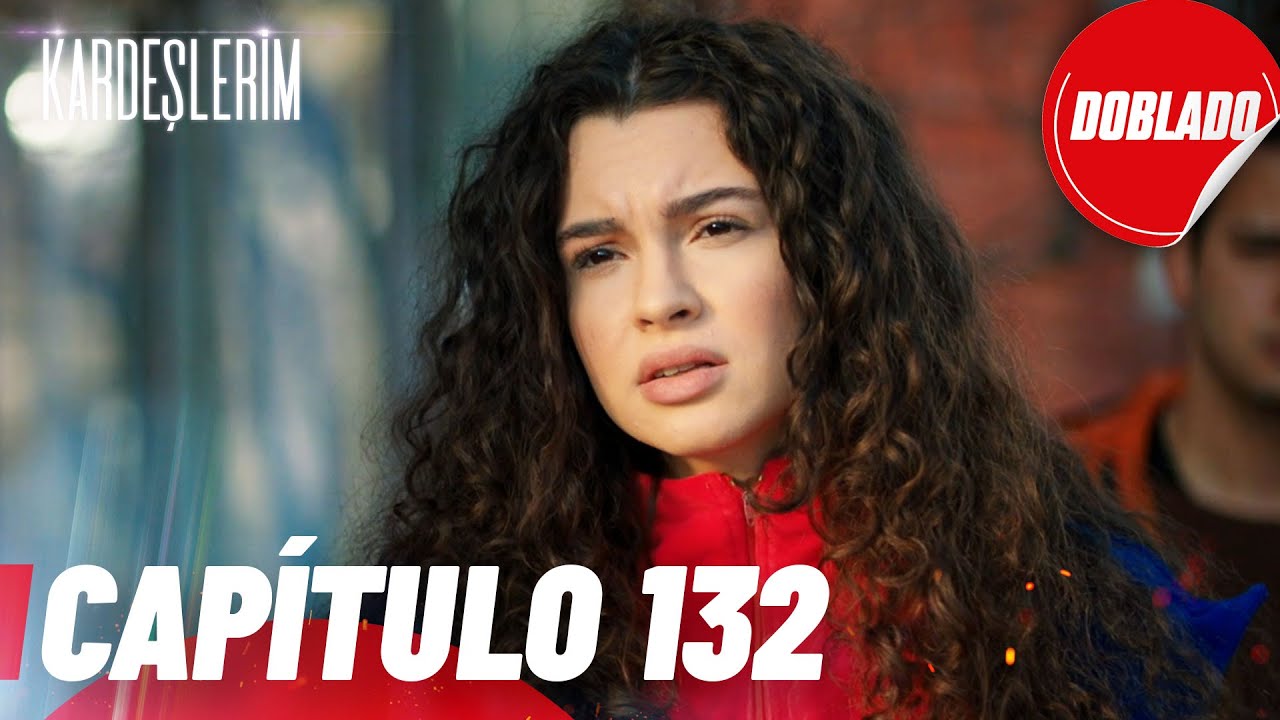 Todo por mi Familia | Kardeslerim - Capítulo 132 | Doblado