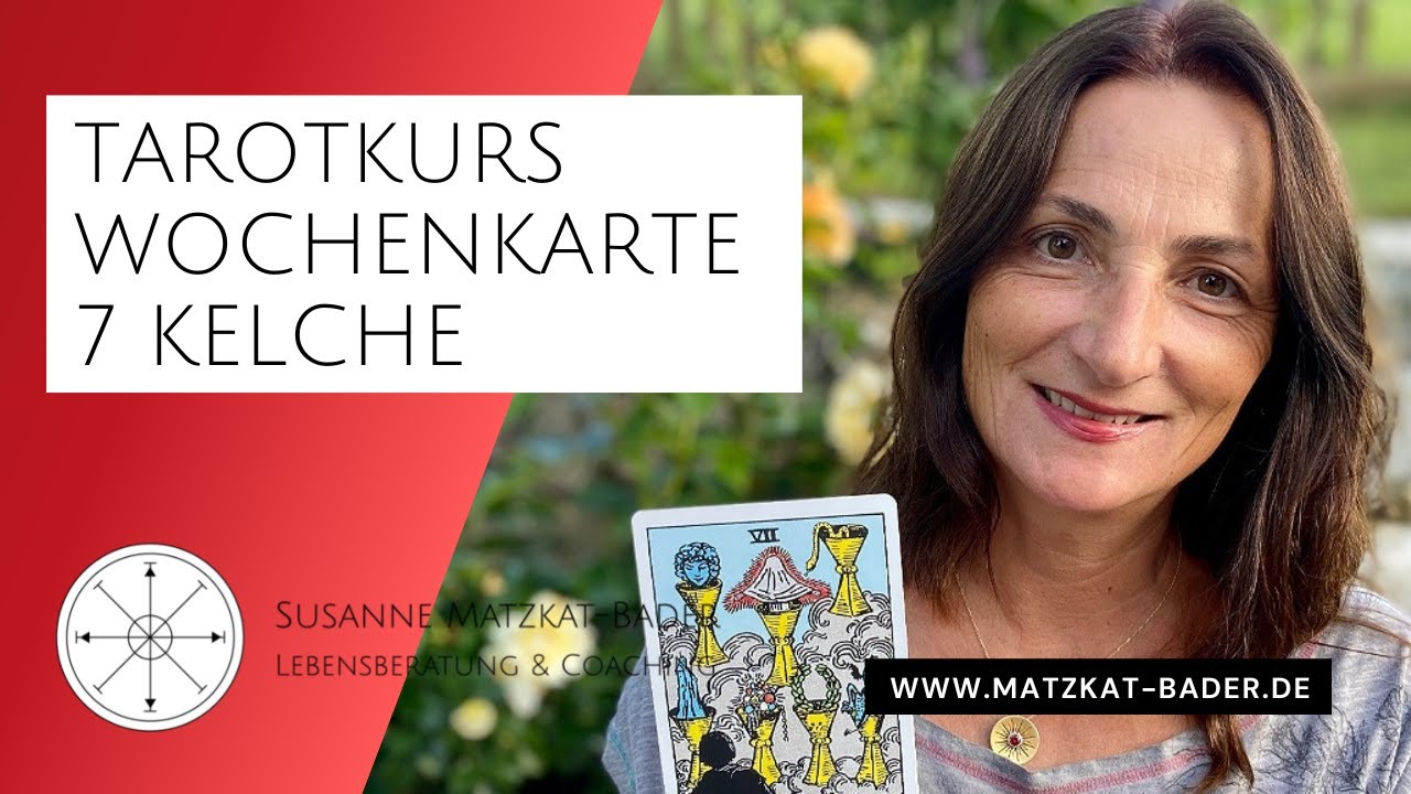 Tarotkarten Wochenkarte ziehen: Die Bedeutung der 7 Kelche verstehen und richtig interpretieren!