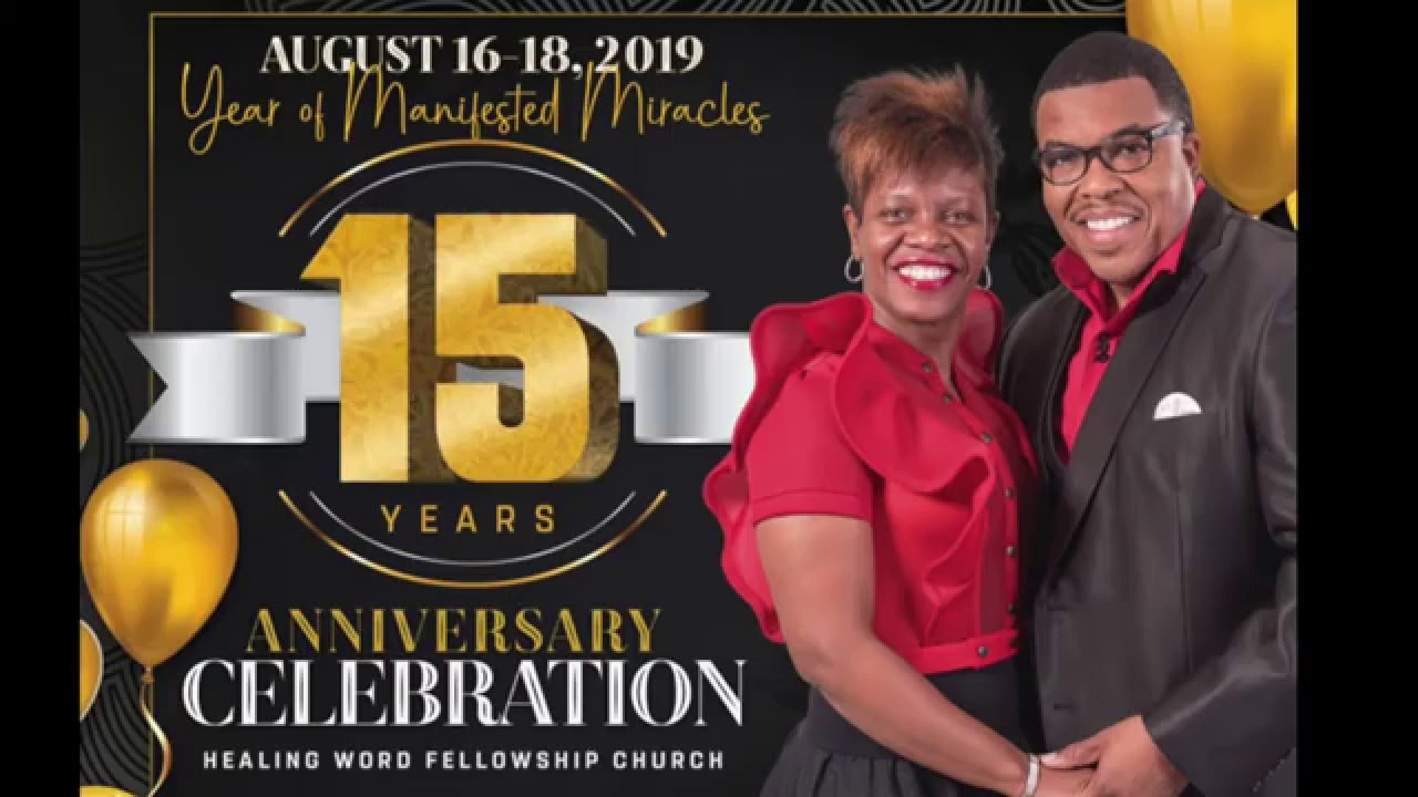 Healing Word Fellowship Church 15th Year Anniversary!