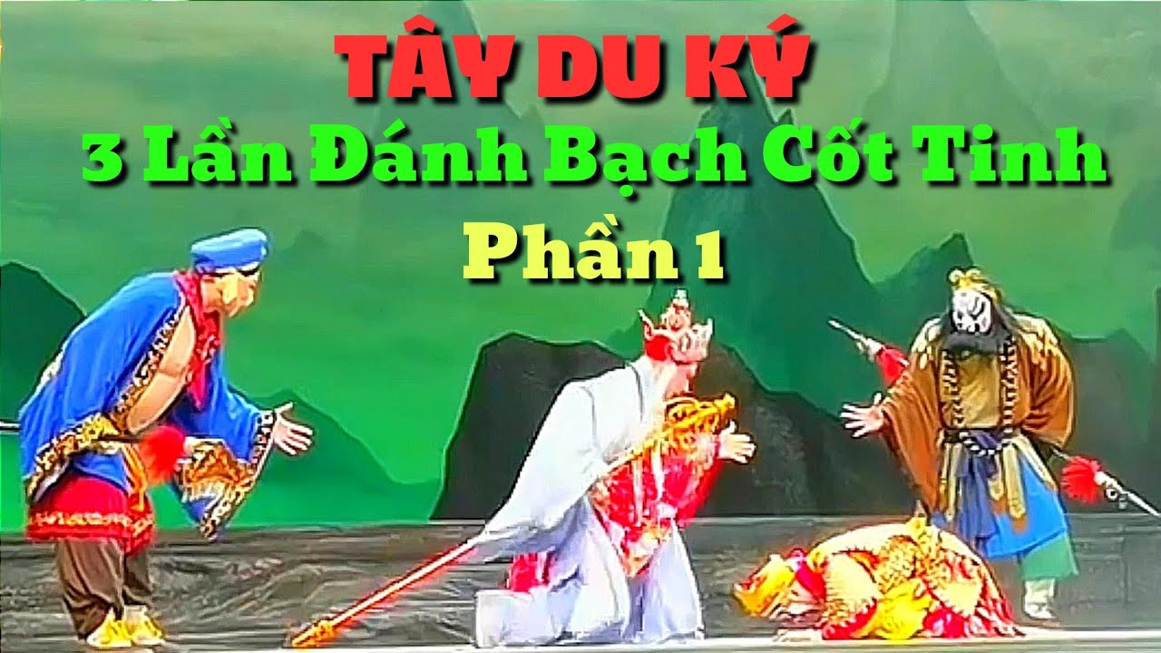🐒Tôn Ngộ Không 3 Lần Đánh Bạch Cốt Tinh (Phần 1) - Phiên bản Kinh Kịch cổ điển | MTDK