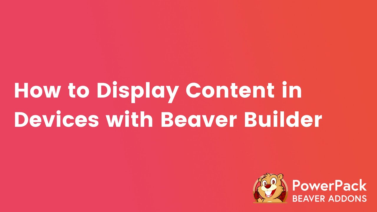 Devices Module for Beaver Builder: Walkthrough | PowerPack Beaver Builder Addon