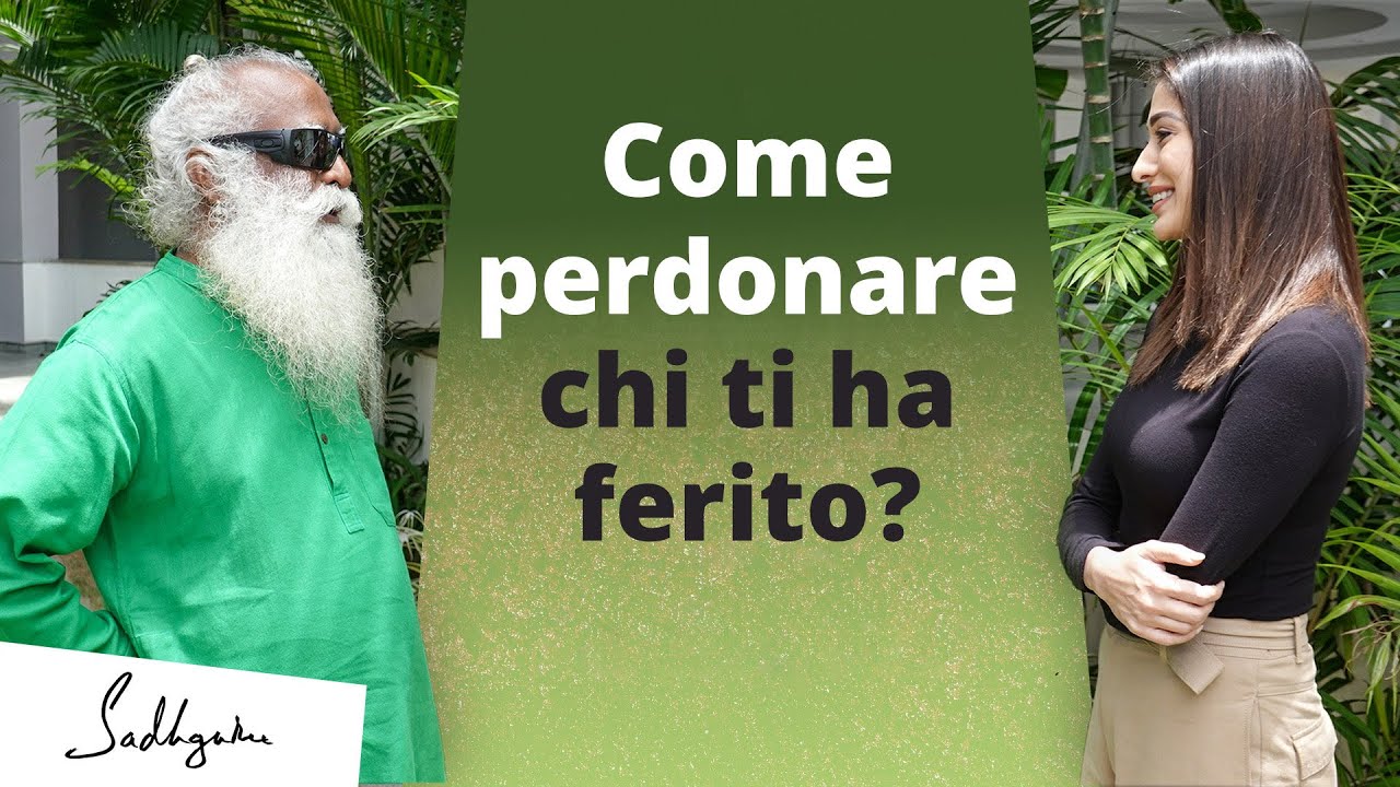 Come perdonare? | Sadhguru Italiano