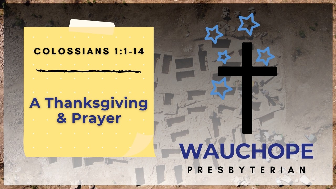 Colossians 1:1-14 - Paul's Thanksgiving and Prayer