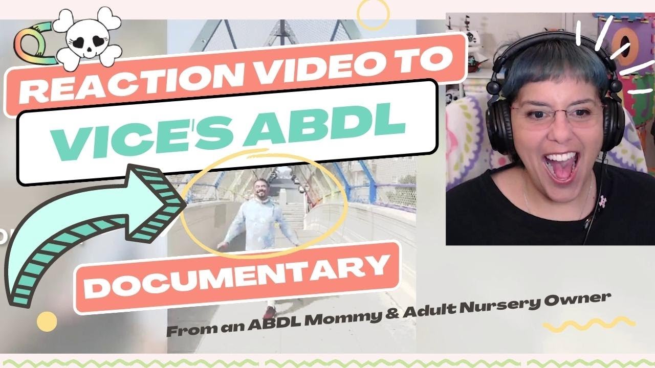 Vice's Inside the Fetish Sphere of ABDL Reaction Video from an ABDL Mommy and Adult Nursery Owner