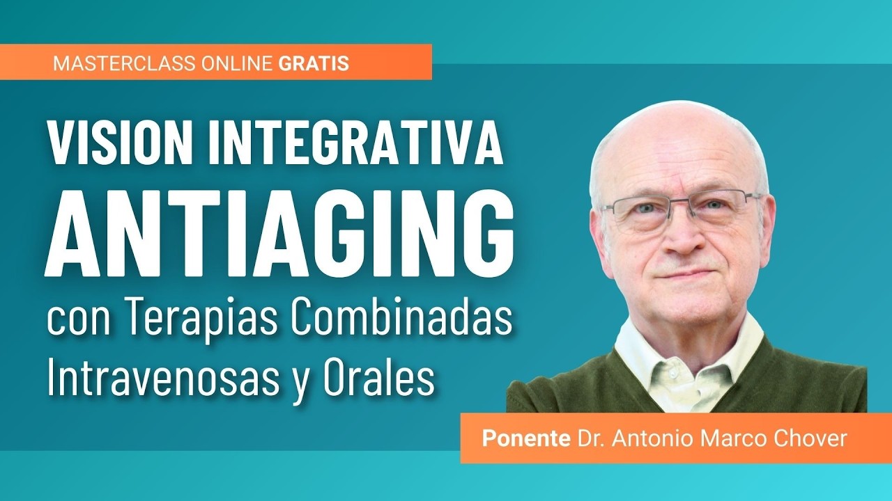 Visión Integrativa Antiaging con Terapias Combinadas Intravenosas y Orales | Dr. Chover