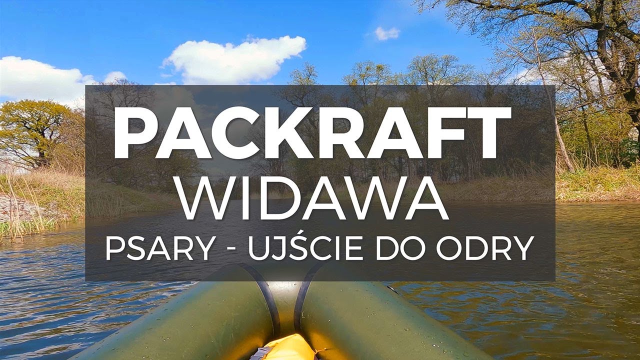 Spływ PACKRAFTEM rzeką Widawa - od Psar do ujścia do Odry