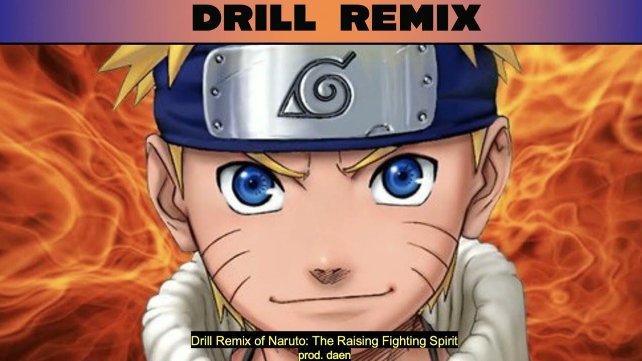 Drill Remix of Naruto: The Raising Fighting Spirit