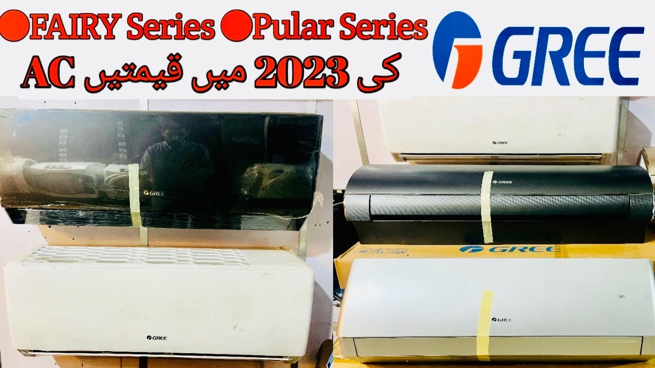Gree Dc Inverter Ac prices in pakistan 2023 ||Best Ac in pakistan || All Models Walkaround |