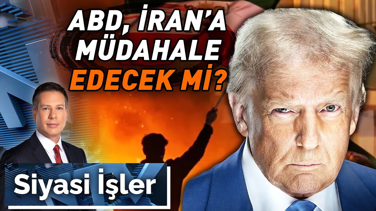 İran'daki Protestolar B&uuml;y&uuml;yor! ABD M&uuml;dahale Edecek Mi? | Siyasi İşler - 13 Ocak 2026