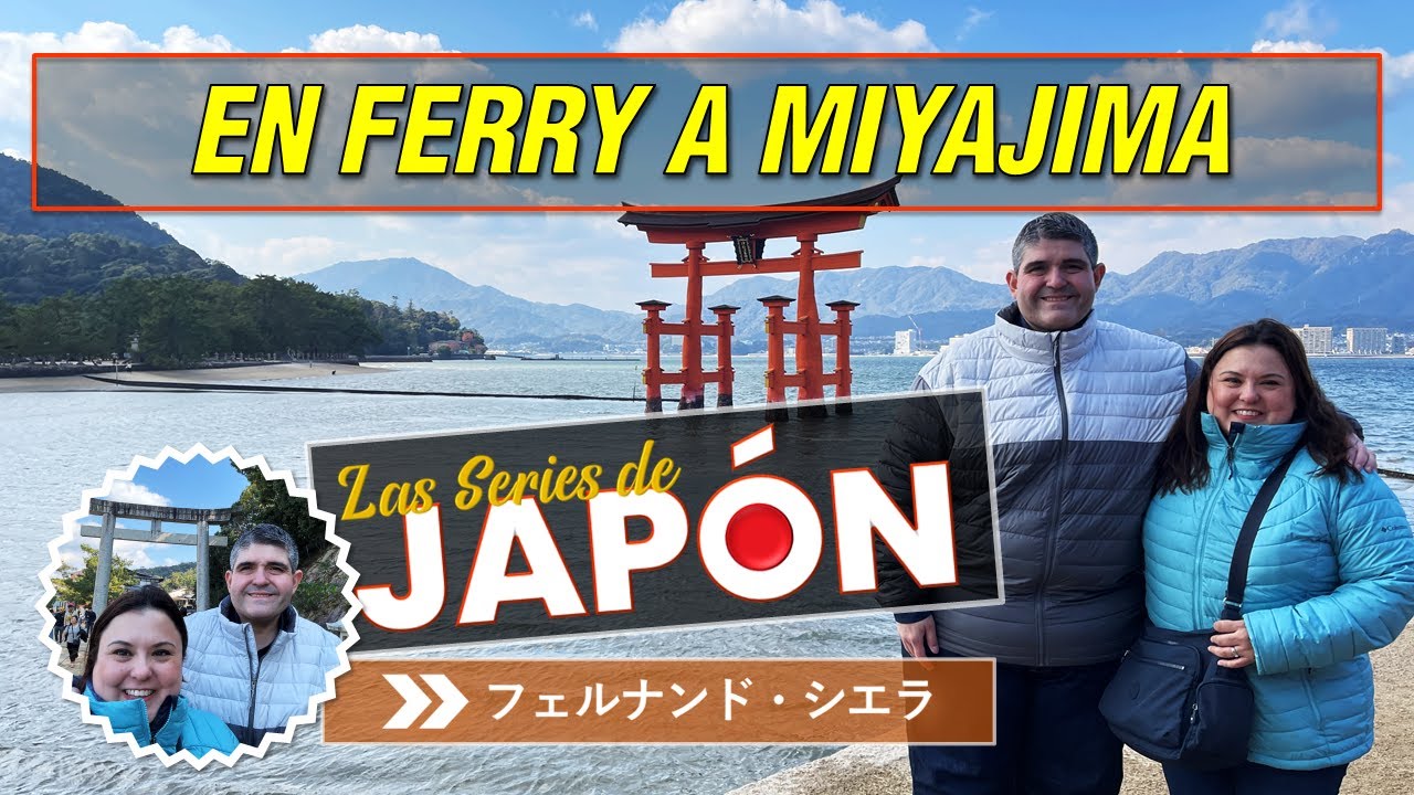 ⛩️ En Ferry a Miyajima | Las Series de Japón 🇯🇵